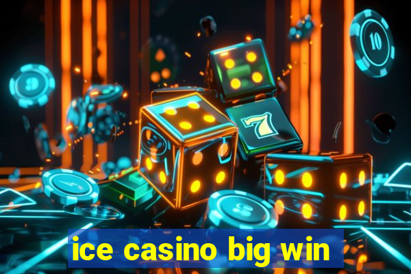 ice casino big win