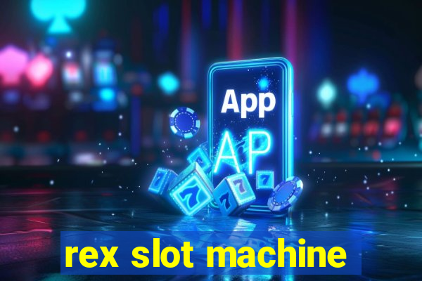 rex slot machine