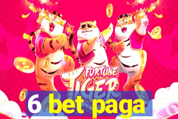 6 bet paga