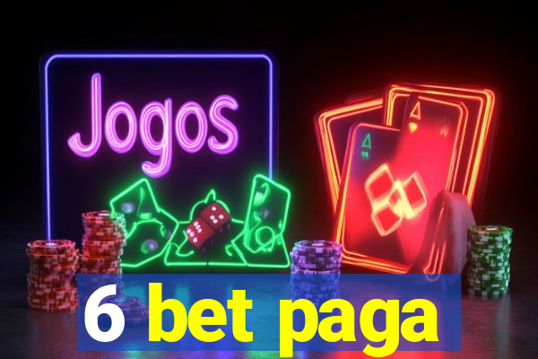 6 bet paga