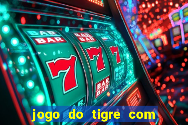 jogo do tigre com dinheiro demo