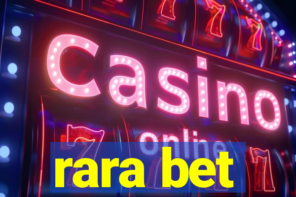 rara bet