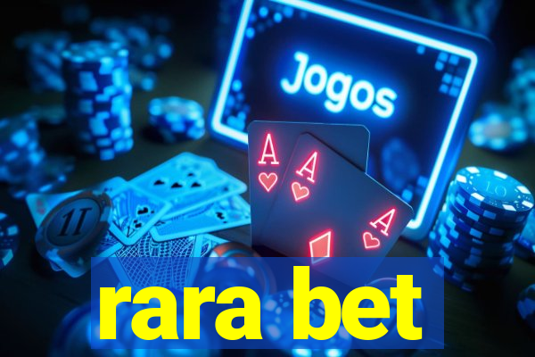 rara bet