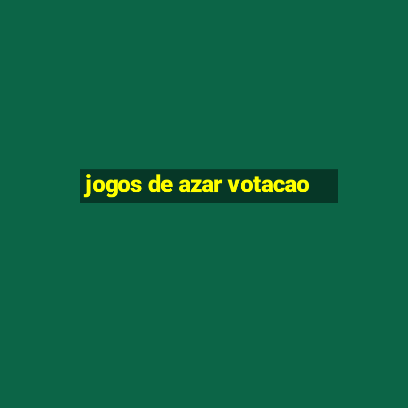 jogos de azar votacao