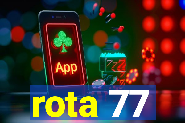 rota 77