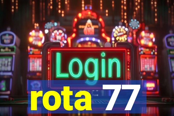 rota 77