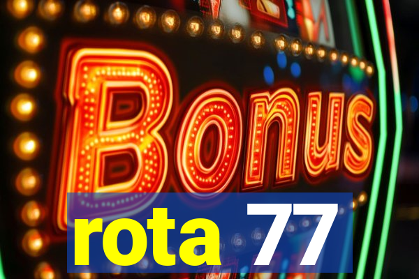 rota 77