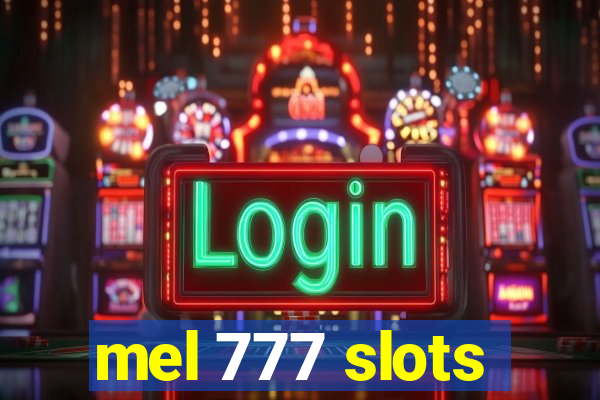 mel 777 slots