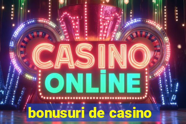 bonusuri de casino