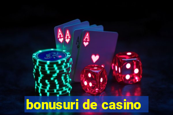 bonusuri de casino