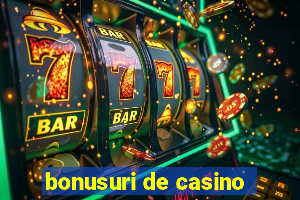 bonusuri de casino