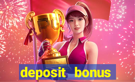 deposit bonus online casinos