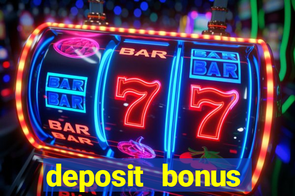 deposit bonus online casinos