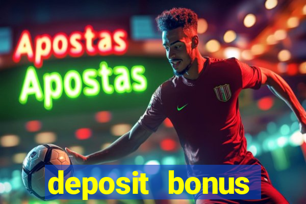 deposit bonus online casinos