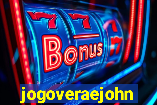 jogoveraejohn