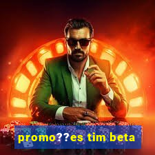 promo??es tim beta