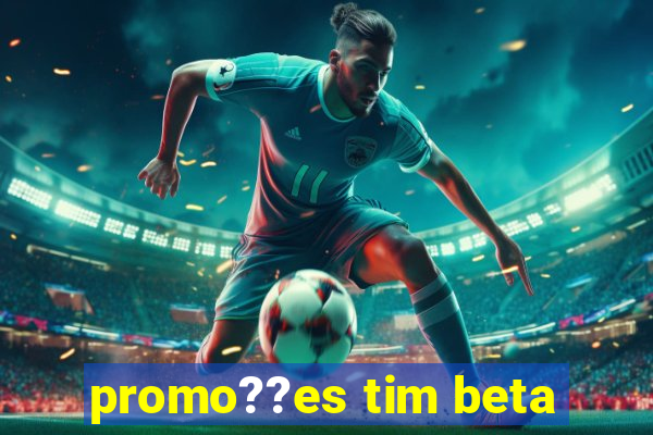 promo??es tim beta