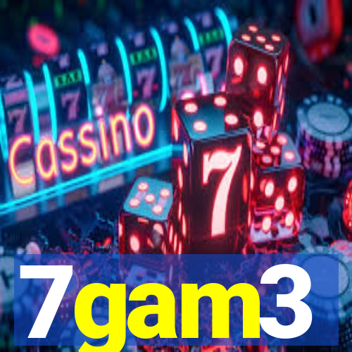 7gam3