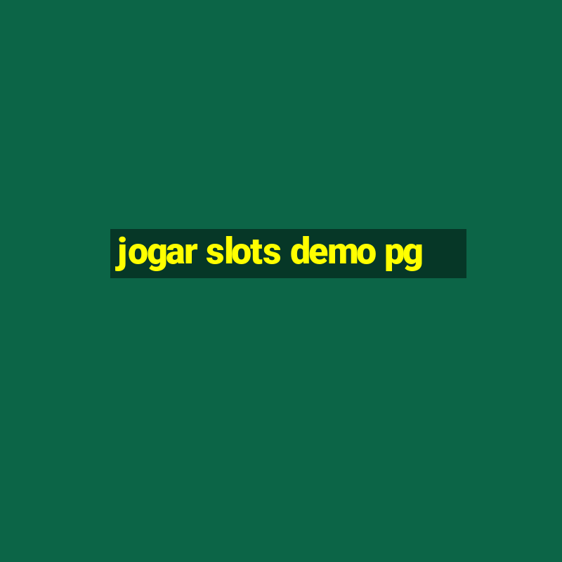 jogar slots demo pg