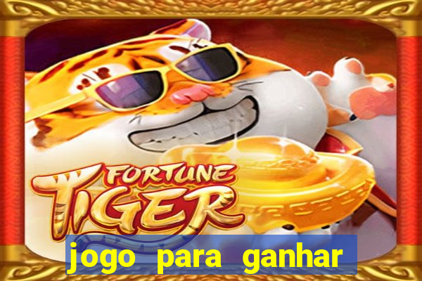 jogo para ganhar dinheiro no pix de gra?a