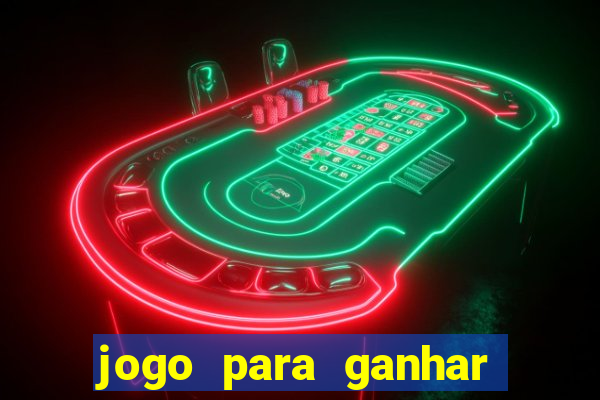 jogo para ganhar dinheiro no pix de gra?a