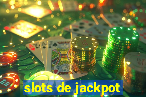 slots de jackpot