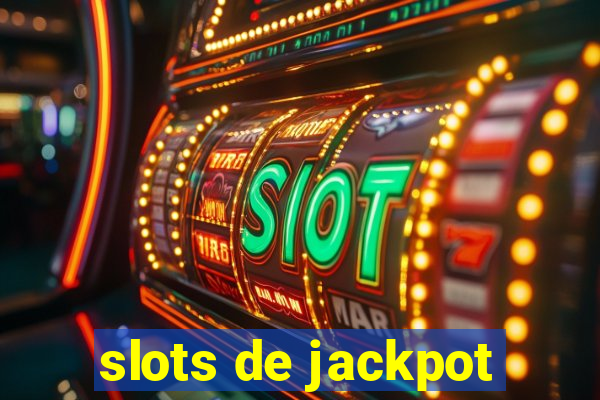 slots de jackpot