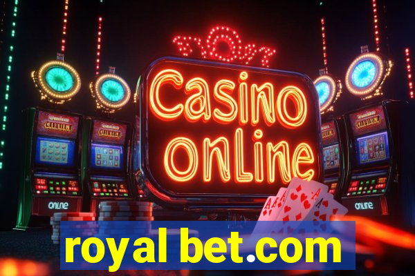 royal bet.com