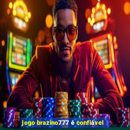 jogo brazino777 é confiável