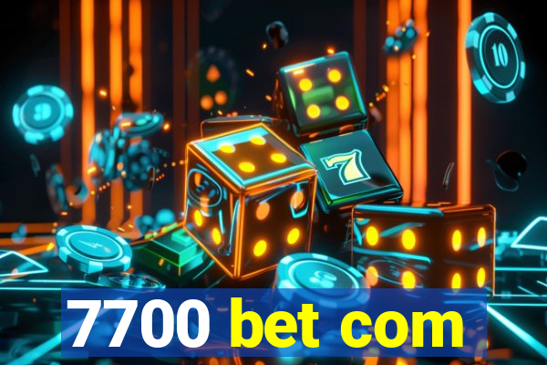 7700 bet com