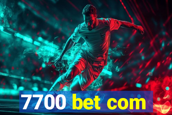 7700 bet com