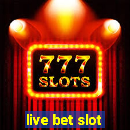 live bet slot