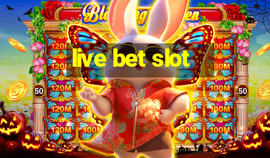 live bet slot