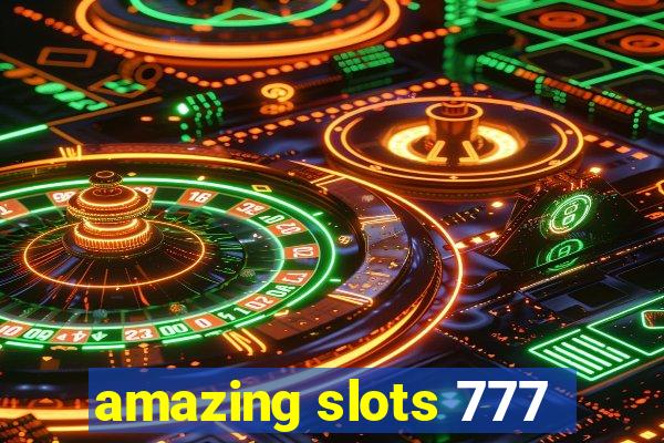 amazing slots 777