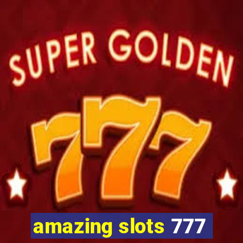 amazing slots 777