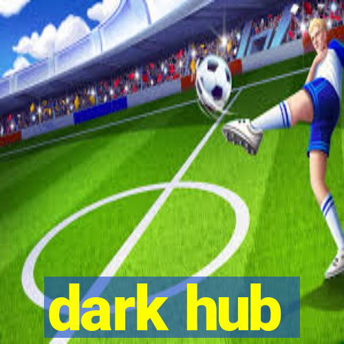 dark hub