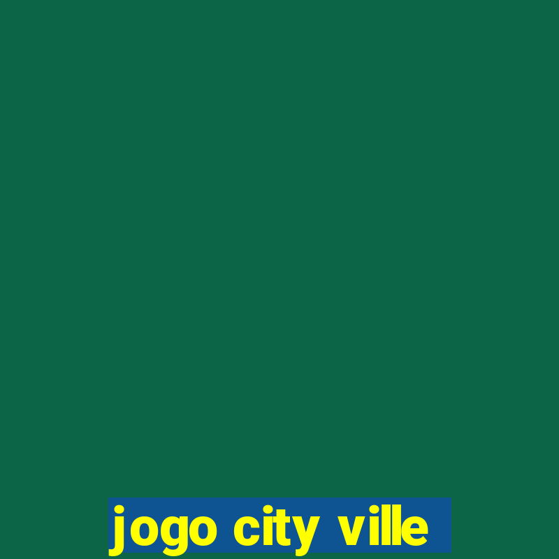 jogo city ville