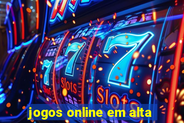 jogos online em alta