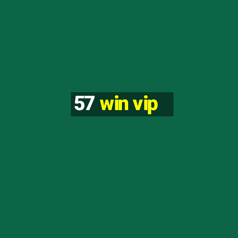 57 win vip