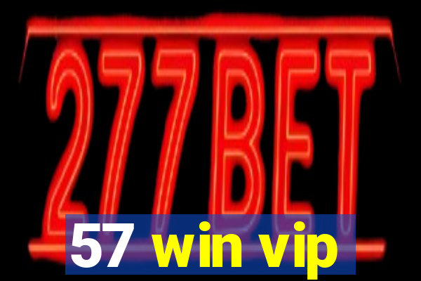 57 win vip