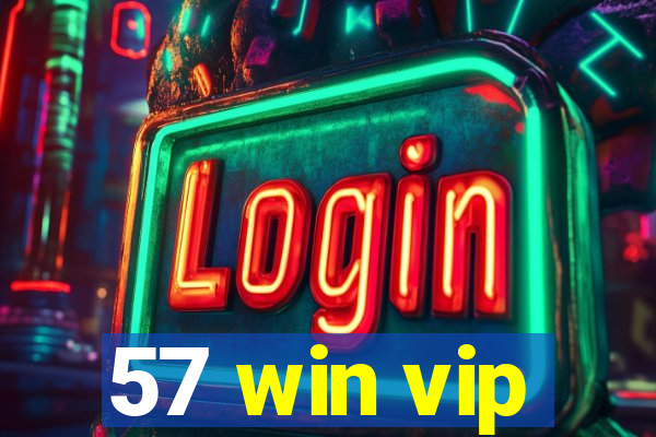 57 win vip