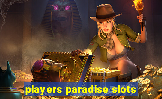 players paradise slots