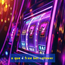 o que é free bet rollover