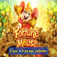 o que é free bet rollover