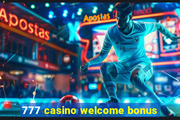 777 casino welcome bonus