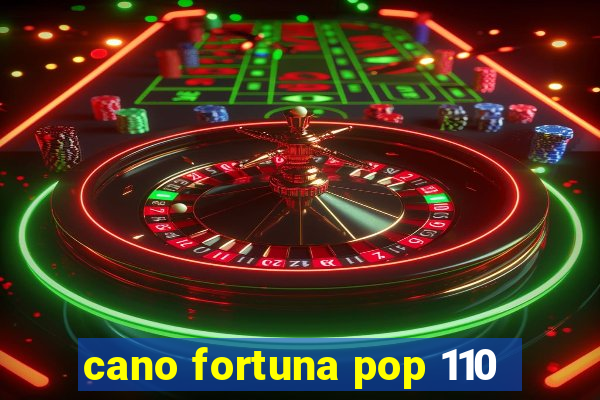 cano fortuna pop 110