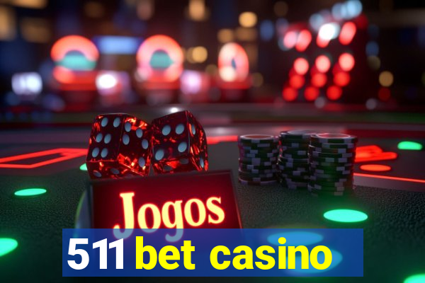 511 bet casino