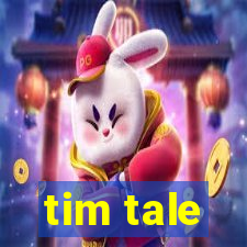 tim tale