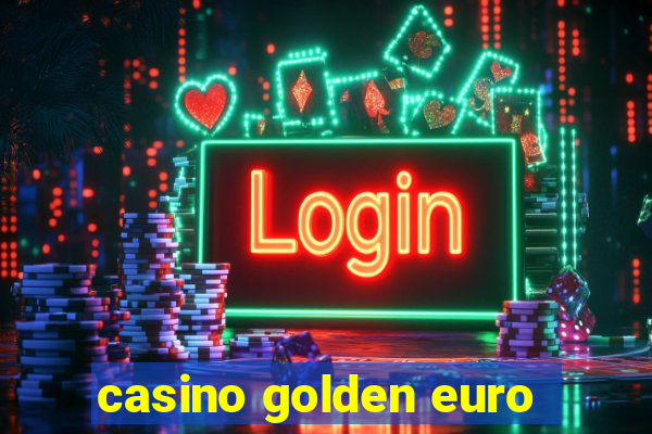 casino golden euro