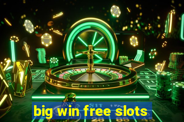 big win free slots